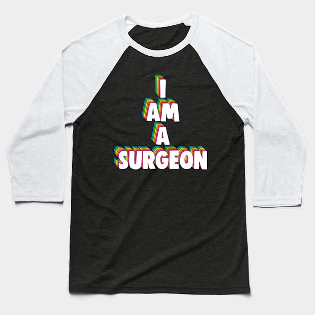 I Am A Surgeon Meme Baseball T-Shirt by Barnyardy